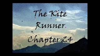 The Kite Runner Chapter 24 Summary