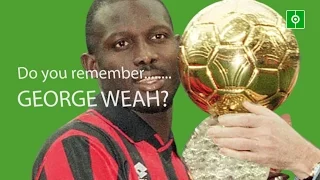 Do you remember George Weah?