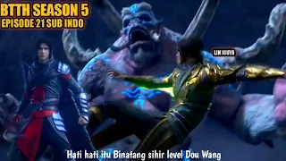 Battle through the heaven season 5 episode 21: Berhadapan dgn megical beast level Dou Wang spoiler