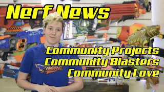 This Week in Nerf EP 10 - All Community All the Time