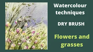 Watercolour techniques - dry brush painting flowers and grasses