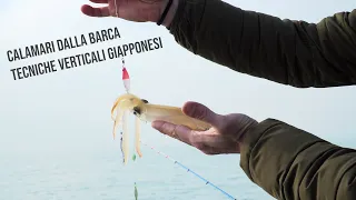 Pesca dei calamari dalla barca con le tecniche verticali giapponesi: Ika Metal - Ika Sabiki - Tataki