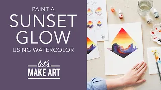 Let's Paint a Sunset Glow | Watercolor Painting Tutorial with Sarah Cray of Let's Make Art