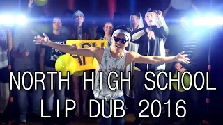 NORTH HIGH SCHOOL LIP DUB 2016