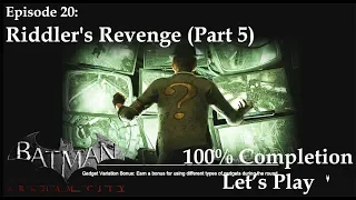 Batman Arkham City: Episode 20 - Riddler's Revenge (Part 5)