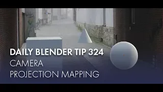 Daily Blender Tip 324 - Camera Projection Mapping (Blender 2.8)