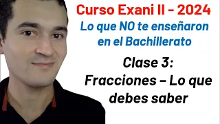 Clase 3: Fracciones - Lo que debes saber | Curso INTEGRAL Exani II - 2024