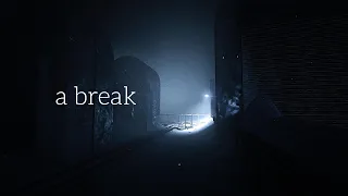 When you need a break (Playlist)