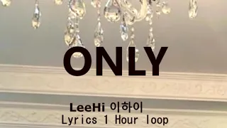 LeeHi  - ONLY Lyrics 1 Hour loop