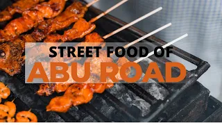Six Amazing Street Foods of Abu Road || Rajasthan