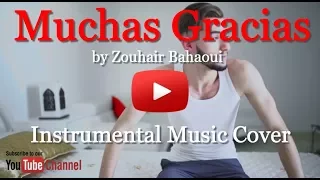 ►Zouhair Bahaoui - Muchas Gracias by Go Muzz ♫ Instrumental Music with Lyrics Karaoke  🎧
