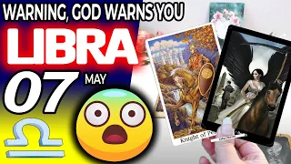 Libra ♎  ❌WARNING❌ GOD WARNS YOU 😨 horoscope for today MAY  7 2024 ♎ #libra