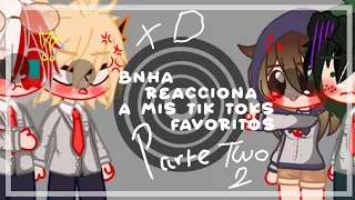 BNHA reacciona a mis tik toks 🧡💚 Favoritos 👽👌 PaRtE TwO 👁️👄👁️🤙 por qué ya era hora xD