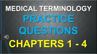 Medical Terminology practice questions for Chapters 1 to 4