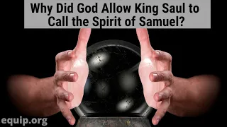 Why Did God Allow King Saul to Call the Spirit of Samuel in 1 Samuel 28?