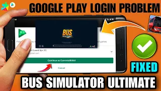 bus simulator ultimate login problem 2023 | bus simulator ultimate google play login problem