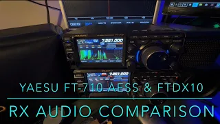 Yaesu FT-710 AESS & FTdx10: RX Audio Comparison (video #11 in this series)