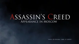 Assassin's Creed_Appearance in Moscow(Live action Fan-Film)
