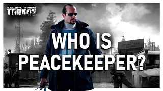 Who is Peacekeeper? - Escape From Tarkov Lore