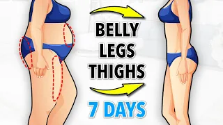 LOSE FAT IN 7 DAYS - BELLY + LEGS + THIGHS