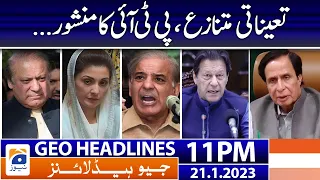 Geo News Headlines 11 PM - PML-N VS PTI | 21 January 2023