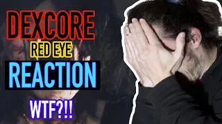 What Is This Last BREAKDOWN?! DEXCORE 「Red eye」| Reaction