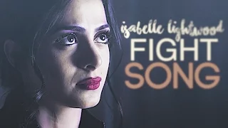 Isabelle Lightwood || Fight Song