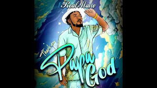 Real Mane - Thank you [ Papa God ] - ( Official Audio )