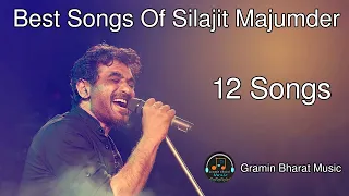 Best songs of Silajit Majumder |Top 12 Songs Of Silajit Majumder | Gramin Bharat Music |