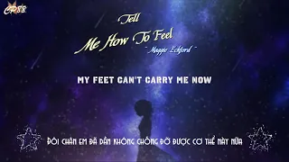 [Lyrics+Vietsub] Tell Me How To Feel - Maggie Eckford