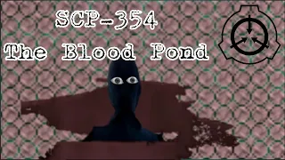 SCP-354 - The Blood Pond | KETER |