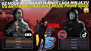 GZ MODE ROG NEKAT MAIN DI LAGA NINJA YU VS ANTI BAN?!! BALIK KE MODE PRIME 2020 😱