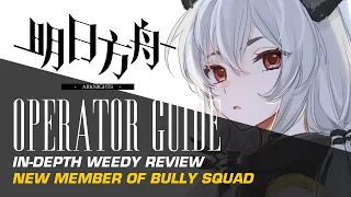 #Arknights Operator Guide: Weedy - Here Comes A New Bully!