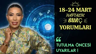 Nurcan Vecigün ile 18-24 Mart Haftalık Burç  Yorumları