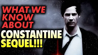 CONSTANTINE 2: What We Know!