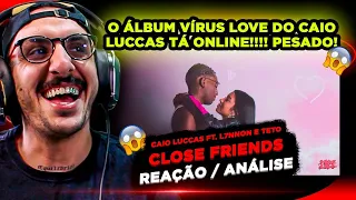 TRAMPO LOKO!!!! CAIO LUCCAS - CLOSE FRIENDS FT. L7NNON E TETO [REAÇÃO/ ANÁLISE]