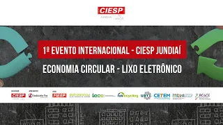 Evento Internacional CIESP Jundiaí - Economia Circular Lixo Eletrônico (07/10) - Parte 1