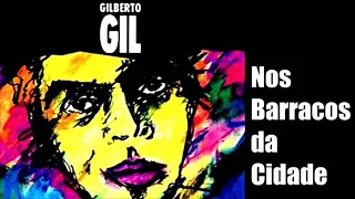 Nos Barracos da Cidade - Gilberto Gil e Liminha