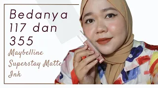 MAYBELLINE SUPERSTAY MATTE INK BEDANYA 117 dan 355 | Anis kencana