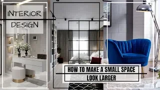 10 TIPS ON HOW TO MAKE A SMALL SPACE LOOK LARGER | MAKE YOUR ROOM LOOK BIGGER | INTERIOR DESIGN