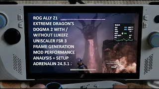 Rog Ally Z1E Dragon's Dogma 2 With / Without LukeFZ FSR 3 Frame Gen Mod Performance Adranline 24.3.1