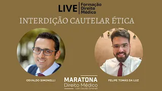 Interdição Cautelar Ética - Live Formação Direito Médico com Dr. Felipe da Luz