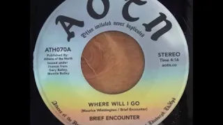 Brief Encounter - Where Will I Go