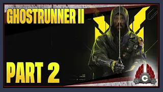 CohhCarnage Plays Ghostrunner 2 - Part 2