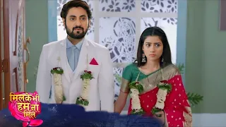 Milke Bhi Hum Na Mile || 16 May || Thakur Shahb arranged for Reva marriage