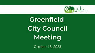 Greenfield City Council Meeting - October 18, 2023