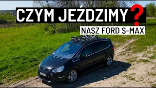 CZYM JEŹDZIMY? Nasz Ford S-Max