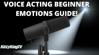 Voice Acting Emotions Beginners Guide!