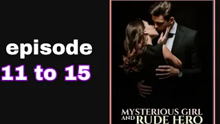 mysterious girl and rude Hero episode 11 to 15 new story pocket fm ♥️@grstory-lx7so #newstory2024