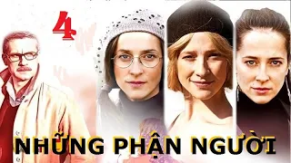 Những phận người - Тập 4 | Phim tâm lý xã hội, bi kịch số phận con người (sx Nga&Ukraina, 2015)